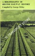 Book cover of A Bibliography of British Railway History  by OTTLEY, George 